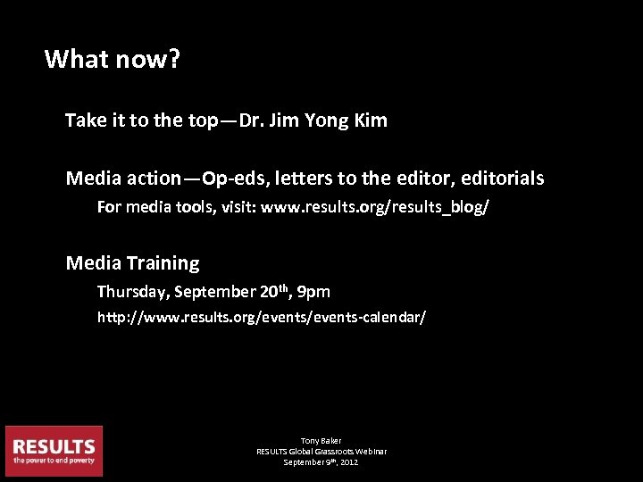 What now? Take it to the top—Dr. Jim Yong Kim Media action—Op-eds, letters to