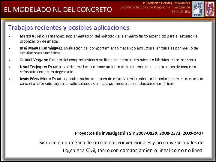 EL MODELADO NL DEL CONCRETO Dr. Norberto Domínguez Ramírez Sección de Estudios de Posgrado