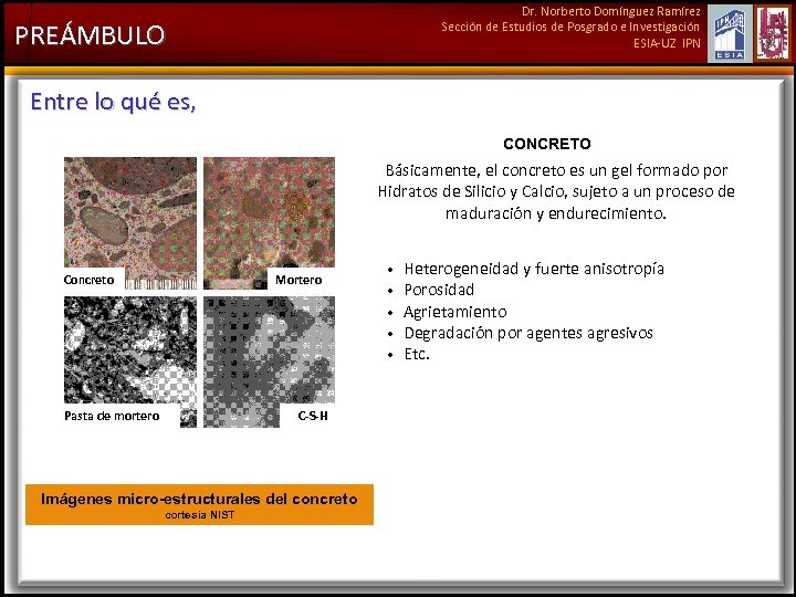 Dr. Norberto Domínguez Ramírez Sección de Estudios de Posgrado e Investigación ESIA-UZ IPN PREÁMBULO