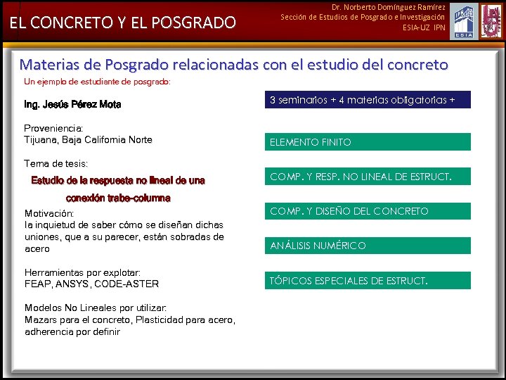 EL CONCRETO Y EL POSGRADO Dr. Norberto Domínguez Ramírez Sección de Estudios de Posgrado