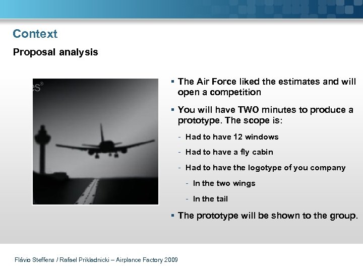 Context Proposal analysis § The Air Force liked the estimates and will open a