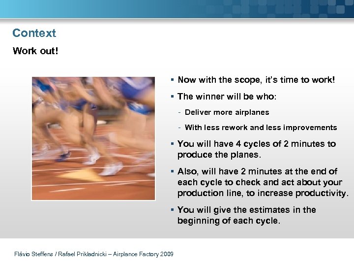 Context Work out! § Now with the scope, it’s time to work! § The