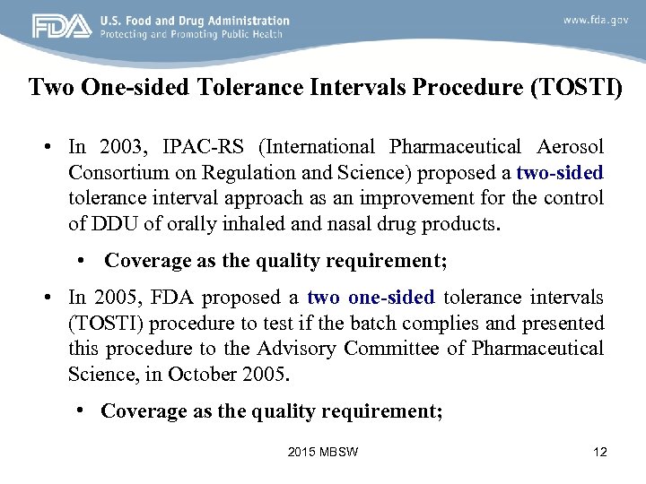 Two One-sided Tolerance Intervals Procedure (TOSTI) • In 2003, IPAC-RS (International Pharmaceutical Aerosol Consortium