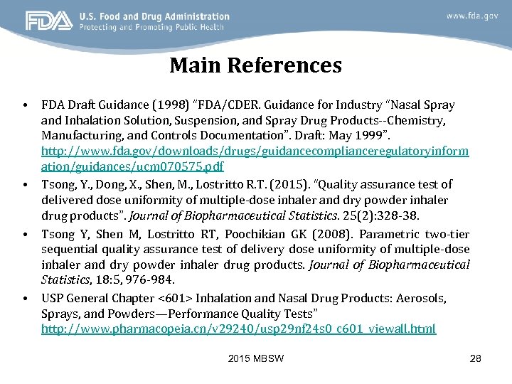Main References • • FDA Draft Guidance (1998) “FDA/CDER. Guidance for Industry “Nasal Spray