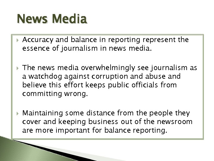 News Media Accuracy and balance in reporting represent the essence of journalism in news