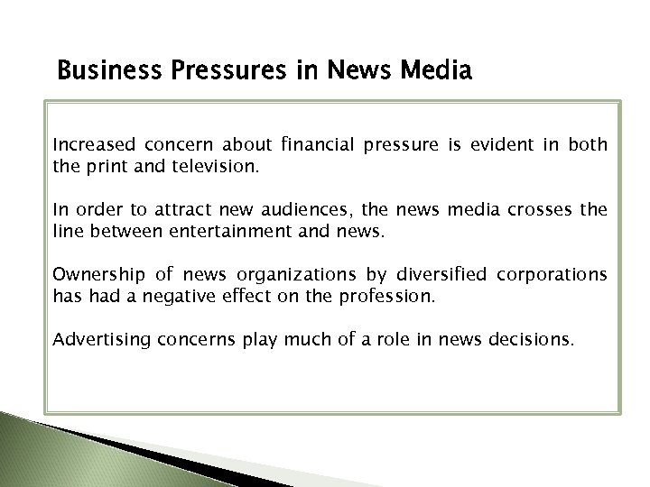 Business Pressures in News Media Increased concern about financial pressure is evident in both