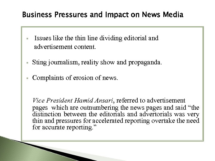 Business Pressures and Impact on News Media § Issues like thin line dividing editorial
