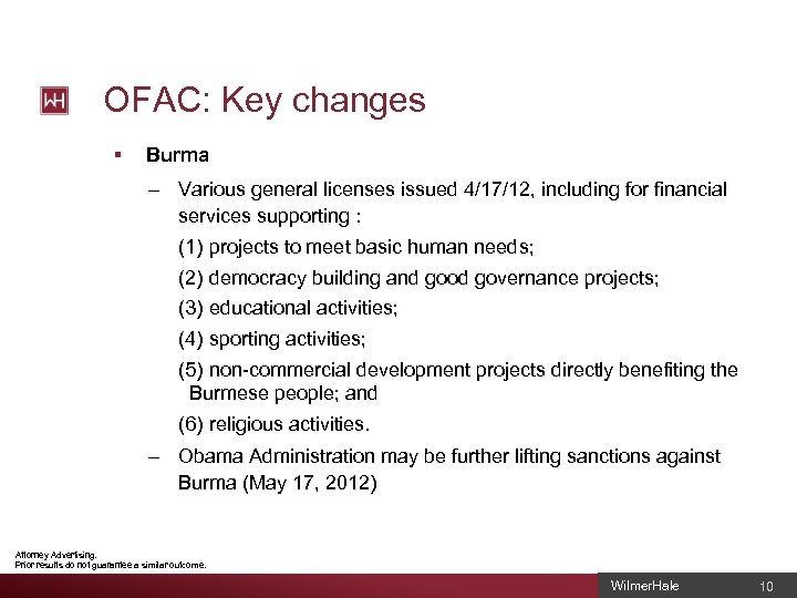 OFAC: Key changes § Burma – Various general licenses issued 4/17/12, including for financial