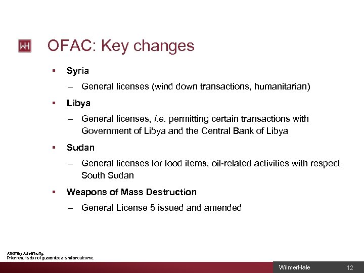 OFAC: Key changes § Syria – General licenses (wind down transactions, humanitarian) § Libya