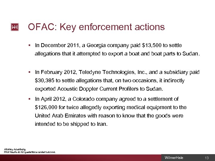 OFAC: Key enforcement actions § In December 2011, a Georgia company paid $13, 500