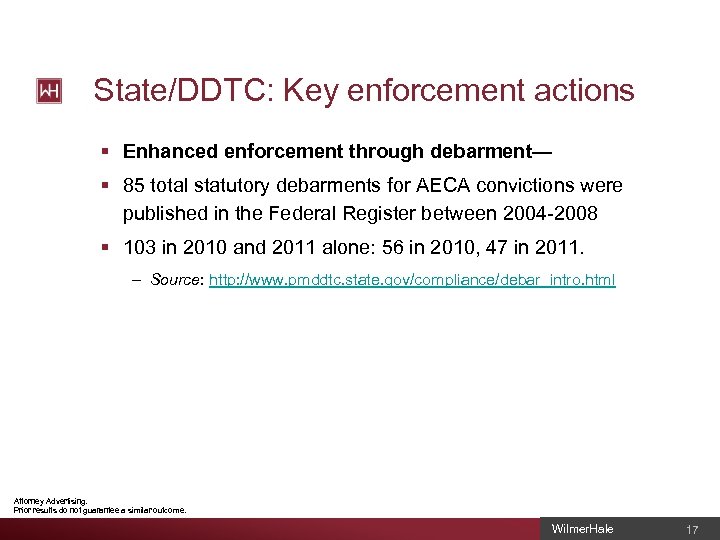 State/DDTC: Key enforcement actions § Enhanced enforcement through debarment— § 85 total statutory debarments