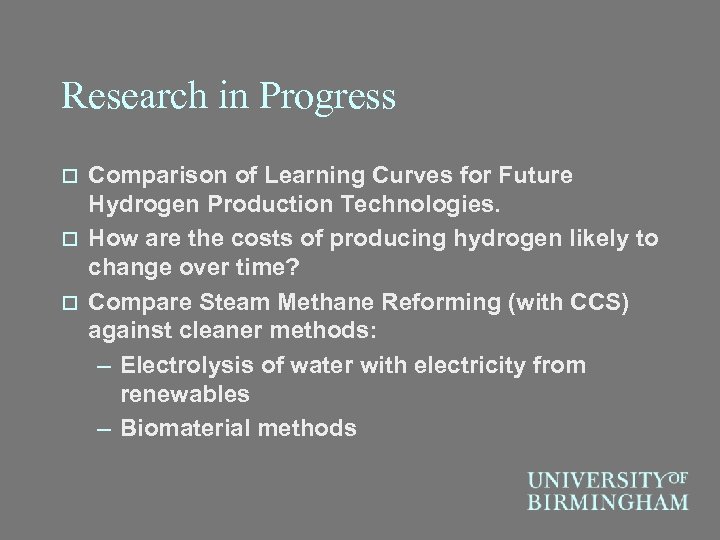 Research in Progress Comparison of Learning Curves for Future Hydrogen Production Technologies. o How