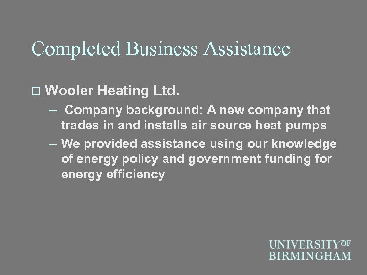 Completed Business Assistance o Wooler Heating Ltd. – Company background: A new company that