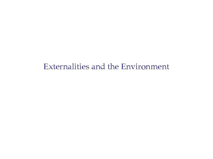 Externalities and the Environment 