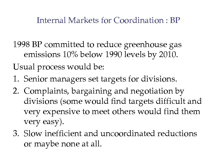 Internal Markets for Coordination : BP 1998 BP committed to reduce greenhouse gas emissions