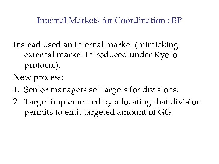 Internal Markets for Coordination : BP Instead used an internal market (mimicking external market