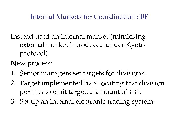 Internal Markets for Coordination : BP Instead used an internal market (mimicking external market