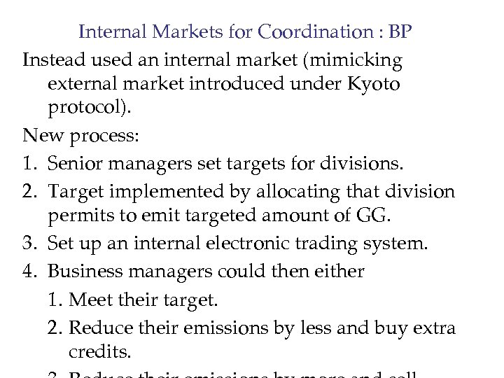 Internal Markets for Coordination : BP Instead used an internal market (mimicking external market