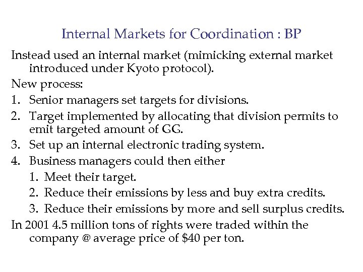 Internal Markets for Coordination : BP Instead used an internal market (mimicking external market