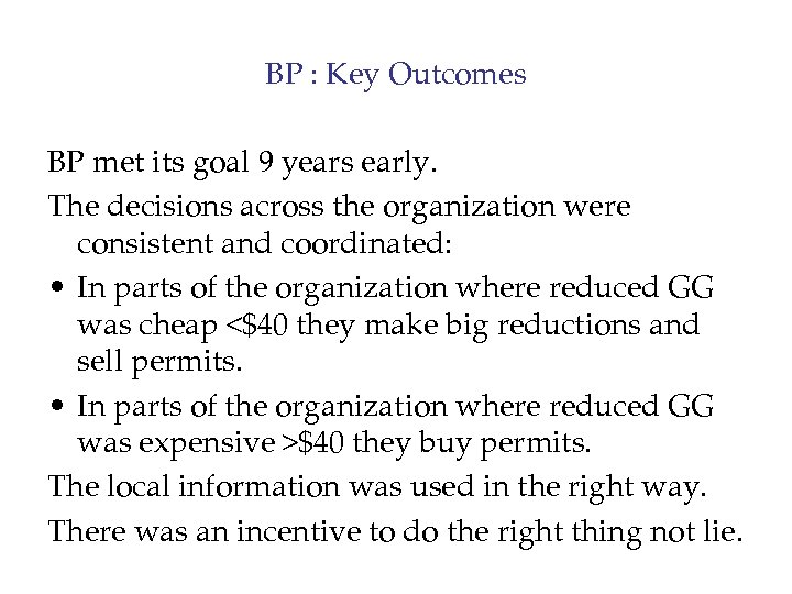 BP : Key Outcomes BP met its goal 9 years early. The decisions across