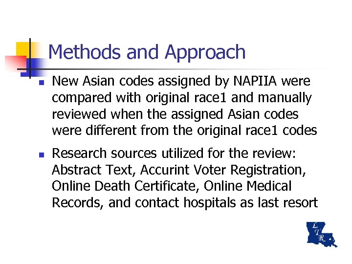 Methods and Approach n n New Asian codes assigned by NAPIIA were compared with