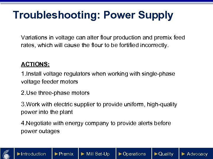 Troubleshooting: Power Supply Variations in voltage can alter flour production and premix feed rates,