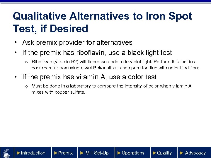 Qualitative Alternatives to Iron Spot Test, if Desired • Ask premix provider for alternatives