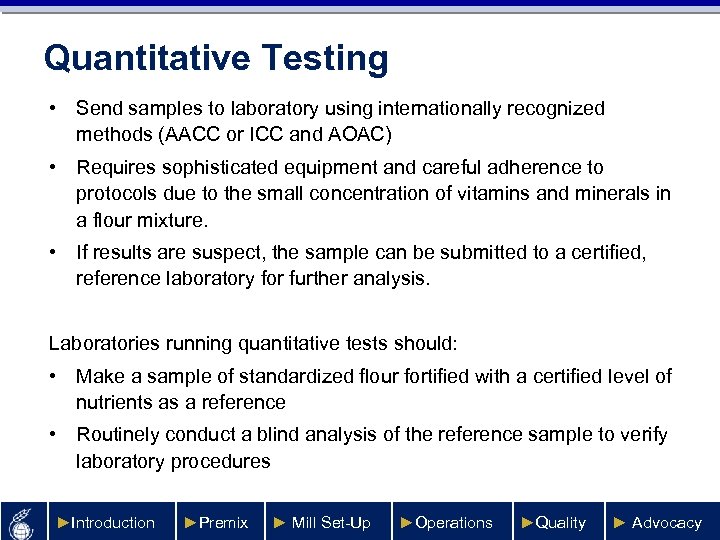 Quantitative Testing • Send samples to laboratory using internationally recognized methods (AACC or ICC