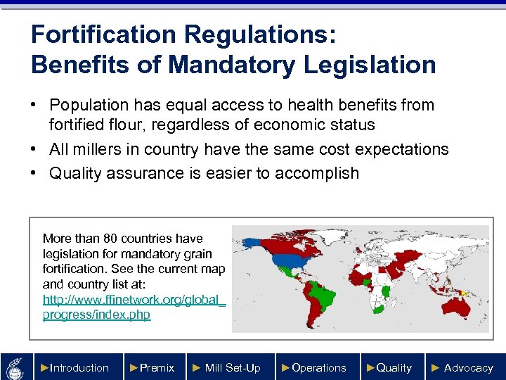 Fortification Regulations: Benefits of Mandatory Legislation • Population has equal access to health benefits