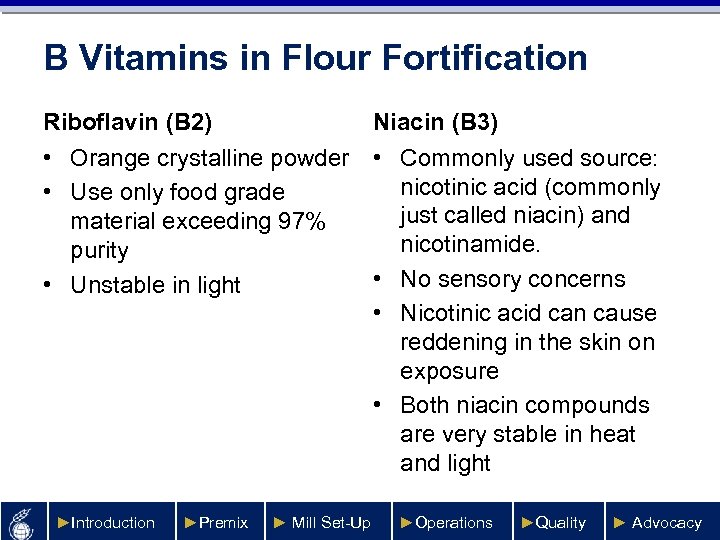 B Vitamins in Flour Fortification Riboflavin (B 2) Niacin (B 3) • Orange crystalline