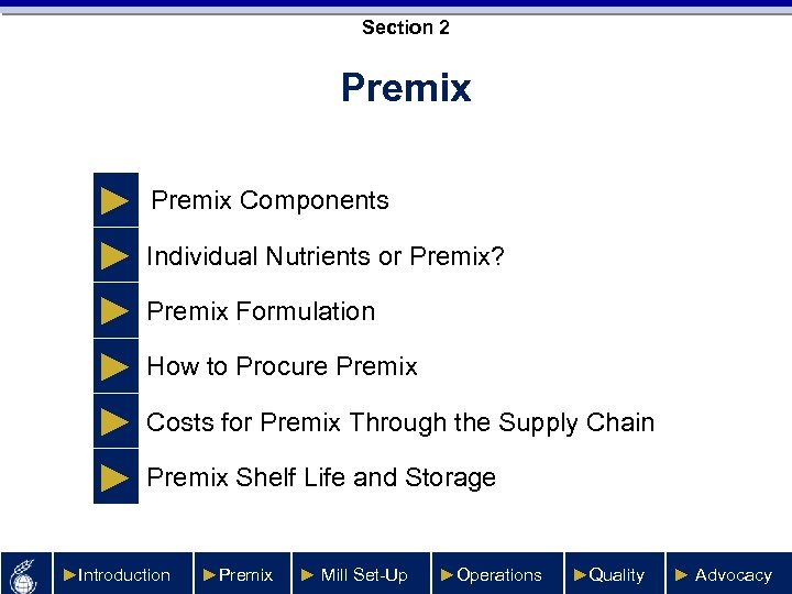 Section 2 Premix ► Premix Components ► Individual Nutrients or Premix? ► Premix Formulation