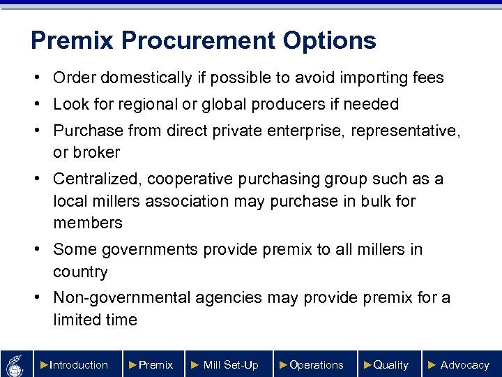 Premix Procurement Options • Order domestically if possible to avoid importing fees • Look