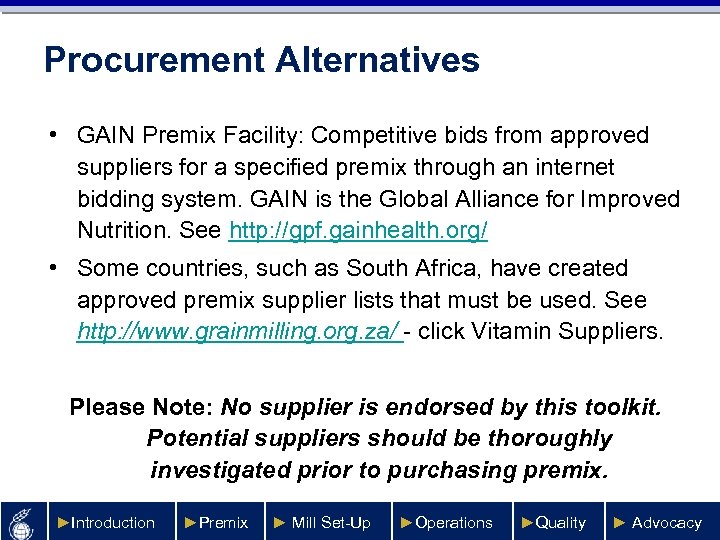 Procurement Alternatives • GAIN Premix Facility: Competitive bids from approved suppliers for a specified