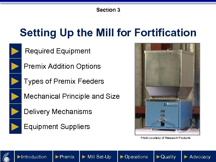 Section 3 Setting Up the Mill for Fortification ► Required Equipment ► Premix Addition