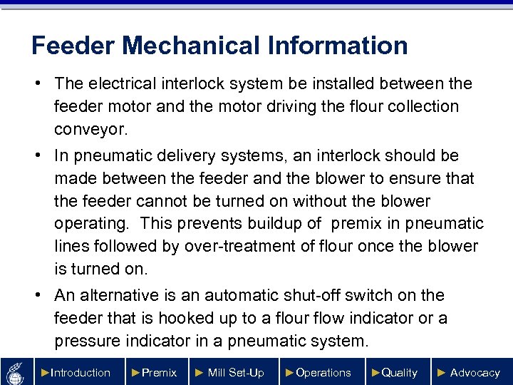 Feeder Mechanical Information • The electrical interlock system be installed between the feeder motor