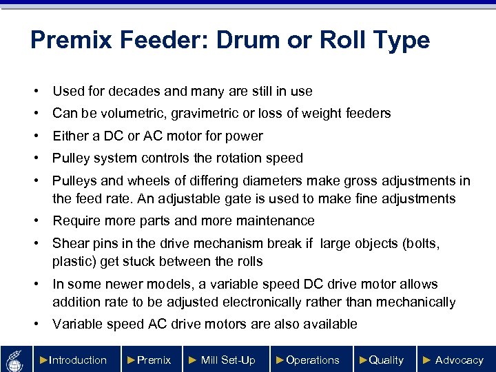 Premix Feeder: Drum or Roll Type • Used for decades and many are still