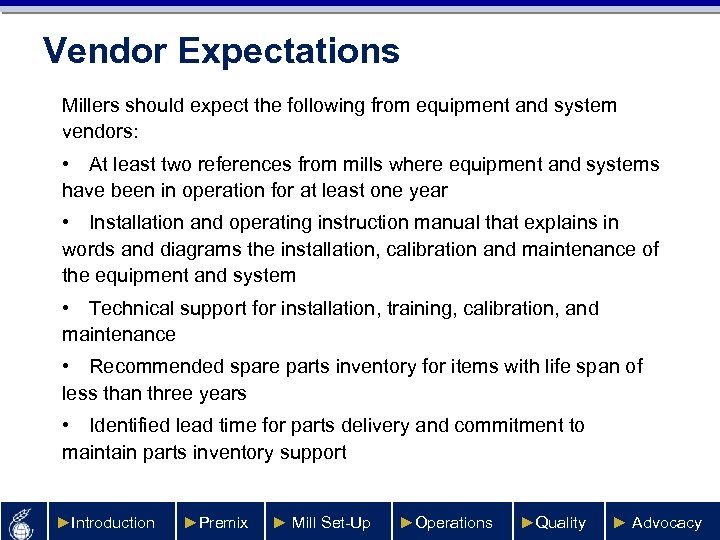 Vendor Expectations Millers should expect the following from equipment and system vendors: • At