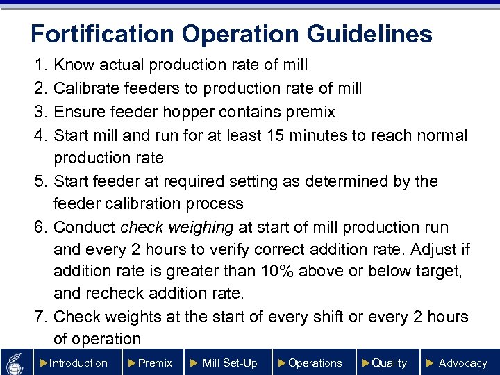 Fortification Operation Guidelines 1. Know actual production rate of mill 2. Calibrate feeders to