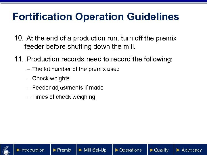 Fortification Operation Guidelines 10. At the end of a production run, turn off the