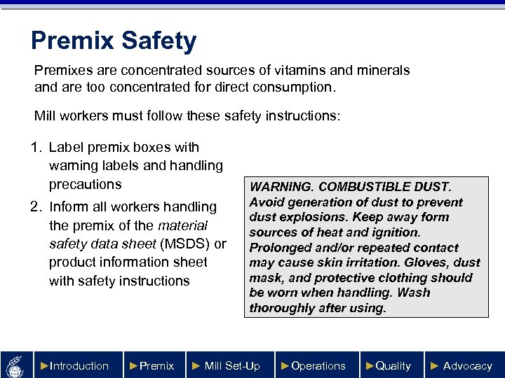 Premix Safety Premixes are concentrated sources of vitamins and minerals and are too concentrated