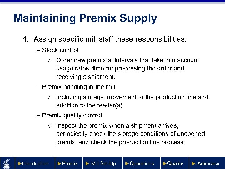 Maintaining Premix Supply 4. Assign specific mill staff these responsibilities: – Stock control o