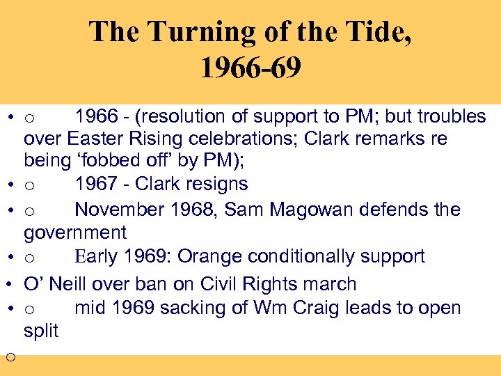 The Turning of the Tide, 1966 -69 • o 1966 - (resolution of support