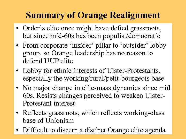 Summary of Orange Realignment • Order’s elite once might have defied grassroots, but since