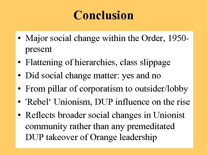 Conclusion • Major social change within the Order, 1950 present • Flattening of hierarchies,