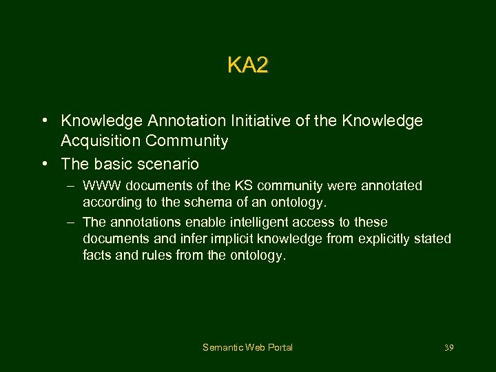 KA 2 • Knowledge Annotation Initiative of the Knowledge Acquisition Community • The basic