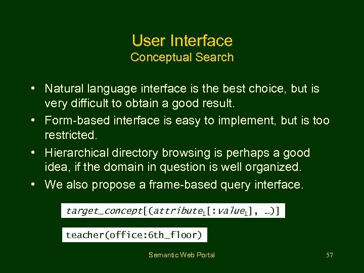 User Interface Conceptual Search • Natural language interface is the best choice, but is