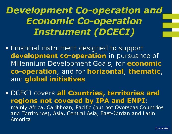 Development Co-operation and Economic Co-operation Instrument (DCECI) • Financial instrument designed to support development