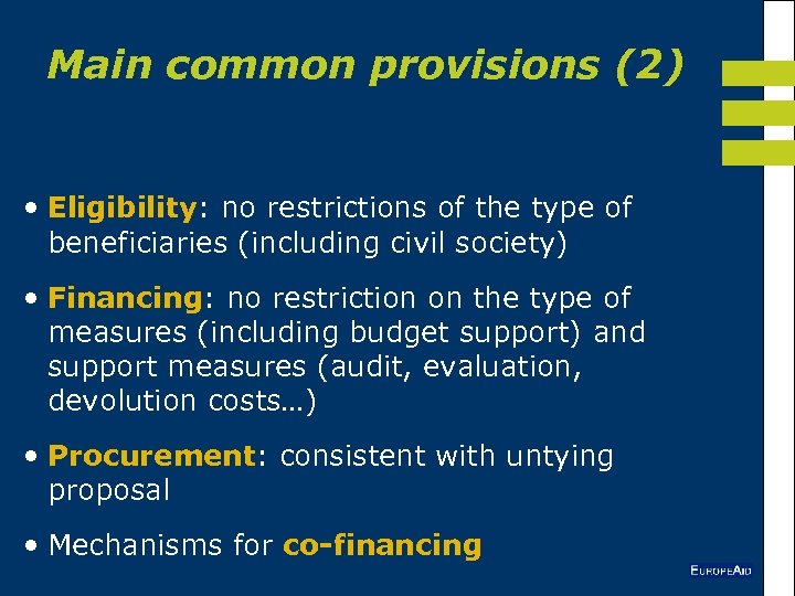 Main common provisions (2) • Eligibility: no restrictions of the type of beneficiaries (including