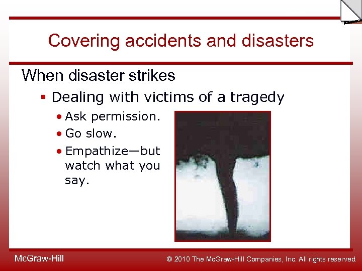 Slide Covering accidents and disasters When disaster strikes § Dealing with victims of a