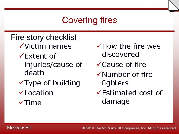 Slide Covering fires Fire story checklist üVictim names üExtent of injuries/cause of death üType